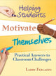 Book cover of: Helping Students Motivate Themselves. By: Larry Ferlazzo