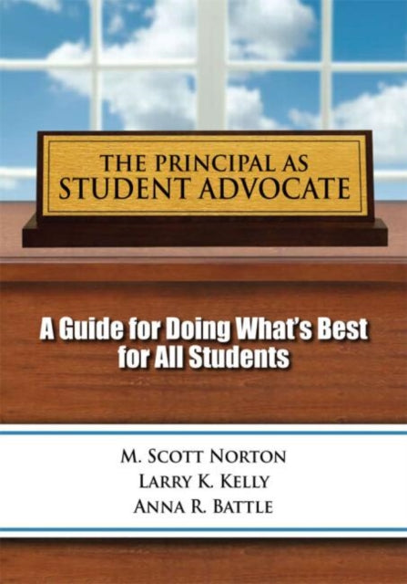 Book cover of: Principal as Student Advocate, The. By: M. Scott Norton