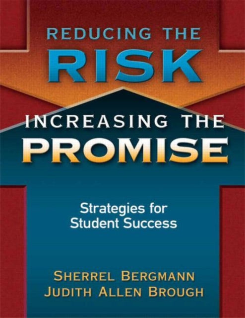 Book cover of: Reducing the Risk, Increasing the Promise. By: Sherrel Bergmann