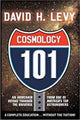 Book cover of: Cosmologoy 101. By: David B. Levy