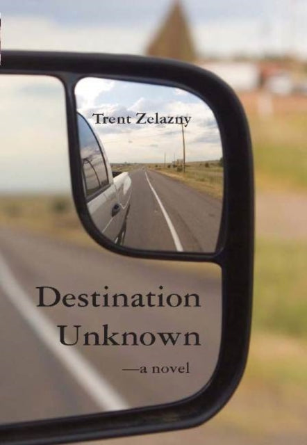 Book cover of: Destination Unknown. By: Trent Zelazny