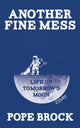 Book cover of: Another Fine Mess. By: Pope Brock