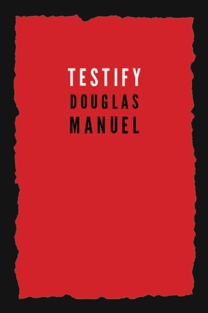 Book cover of: Testify. By: Douglas Manuel