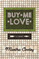 Book cover of: Buy Me Love. By: Martha Cooley
