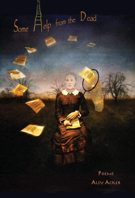 Book cover of: Some Help from the Dead. By: Ally Acker