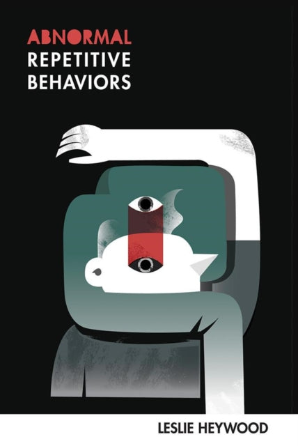 Book cover of: Abnormal Repetitive Behaviors. By: Leslie Heywood