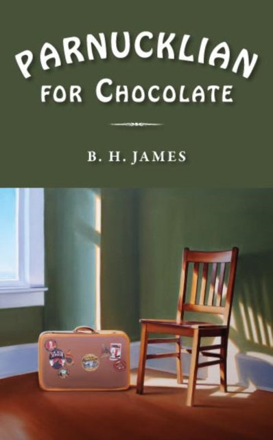 Book cover of: Parnucklian for Chocolate. By: B. H. James