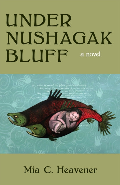 Book cover of: Under Nushagak Bluff. By: Mia Heavener