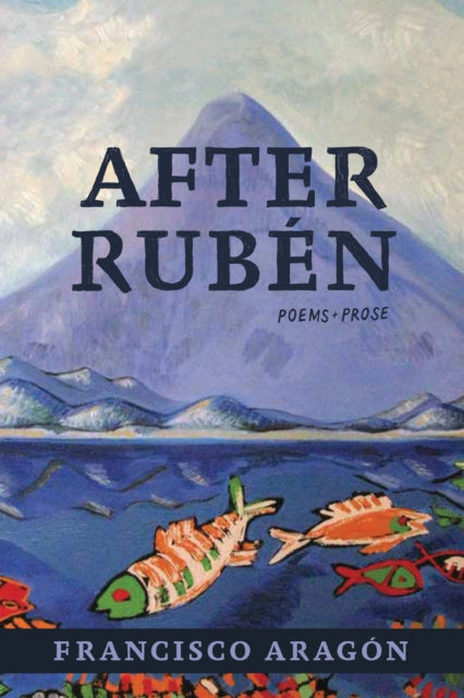 Book cover of: After Ruben. By: Francisco Aragon