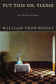 Book cover of: Put This On, Please. By: William Trowbridge