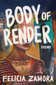 Book cover of: Body of Render. By: Felicia Zamora