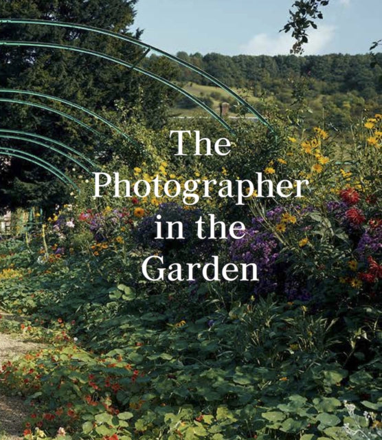 Book cover of: Photographer in the Garden. By: Jamie M. Allen