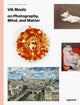 Book cover of: Vik Muniz on Photography, Mind, and Matter. By: Vik Muniz
