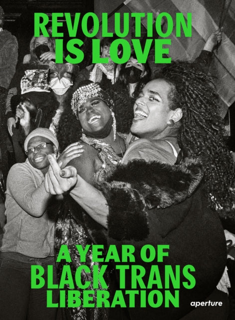 Book cover of: Revolution is Love: A Year of Black Trans Liberation. By: Qween Jean
