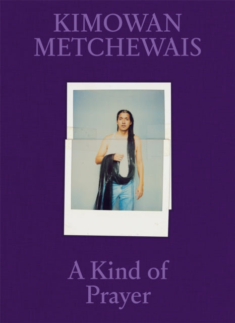 Book cover of: Kimowan Metchewais: Some Kind of Prayer. By: Kimowan Metchewais