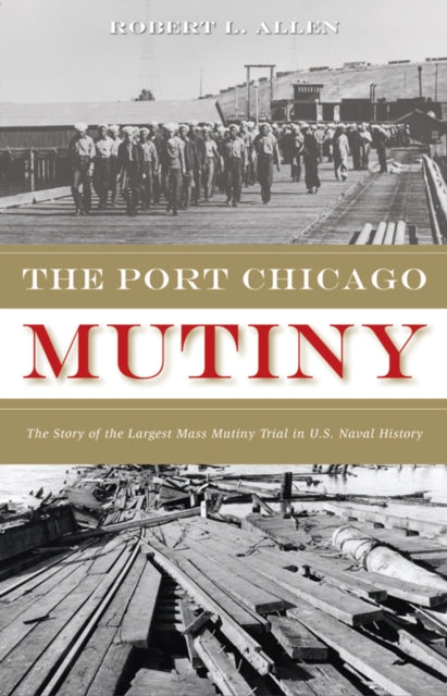 Book cover of: Port Chicago Mutiny. By: Robert L. Allen, Robert L. Allen - undifferentiated