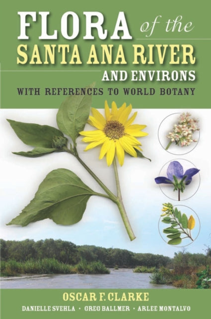 Book cover of: Flora of the Santa Ana River and Environs. By: Oscar F. Clarke
