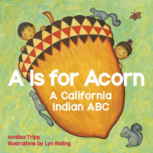 Book cover of: A Is for Acorn. By: Analisa Tripp