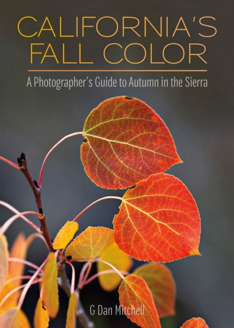 Book cover of: California's Fall Color. By: G. Dan Mitchell