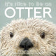 Book cover of: It's Nice to Be an Otter. By: Molly Woodward
