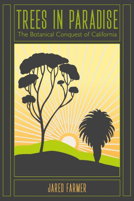 Book cover of: Trees in Paradise. By: Jared Farmer
