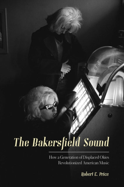 Book cover of: Bakersfield Sound. By: Robert E. Price