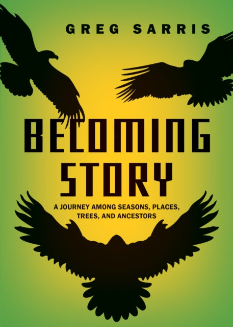 Book cover of: Becoming Story. By: Greg Sarris
