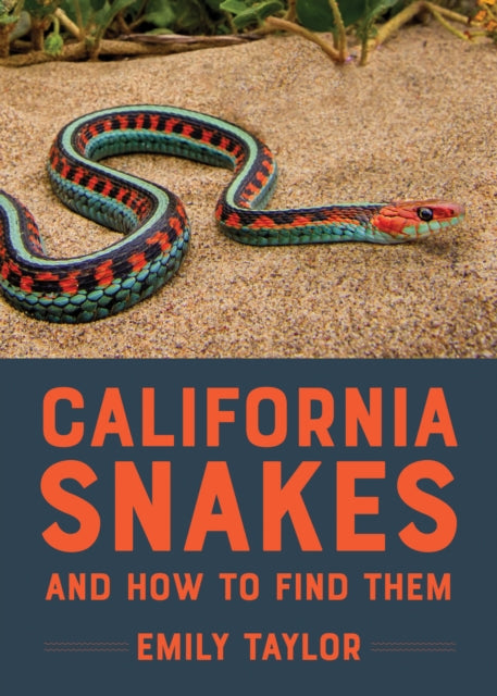Book cover of: California Snakes and How to Find Them. By: Emily Taylor