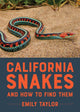Book cover of: California Snakes and How to Find Them. By: Emily Taylor