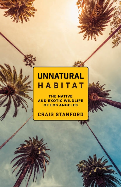 Book cover of: Unnatural Habitat. By: Craig Stanford