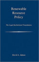 Book cover of: Renewable Resource Policy. By: David A. Adams