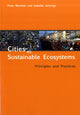Book cover of: Cities as Sustainable Ecosystems. By: Peter Newman, Newman, Peter Dr.
