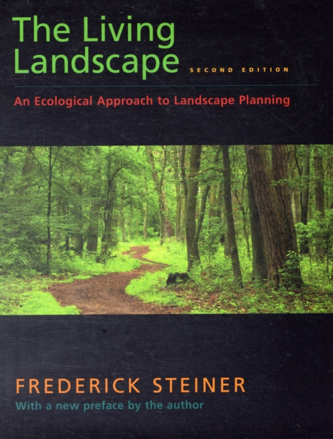 Book cover of: Living Landscape, Second Edition. By: Frederick R. Steiner