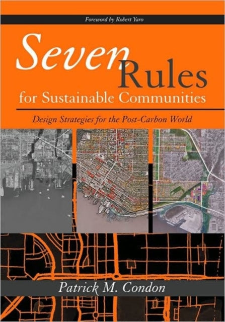 Book cover of: Seven Rules for Sustainable Communities. By: Patrick Condon, Patrick M. Condon