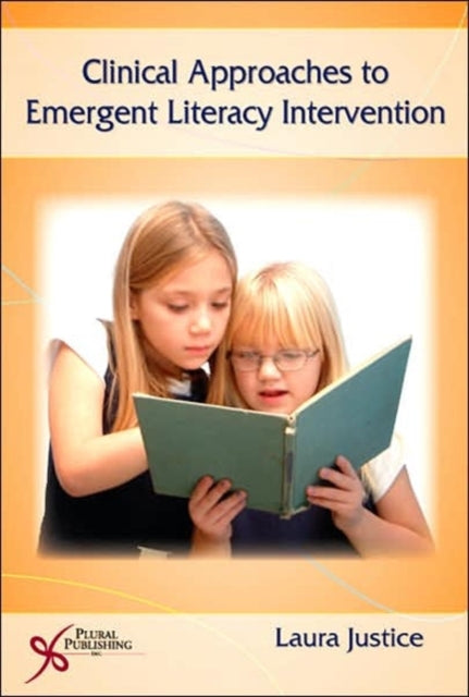Book cover of: Clinical Approaches to Emergent Literacy Intervention. By: Laura M. Justice