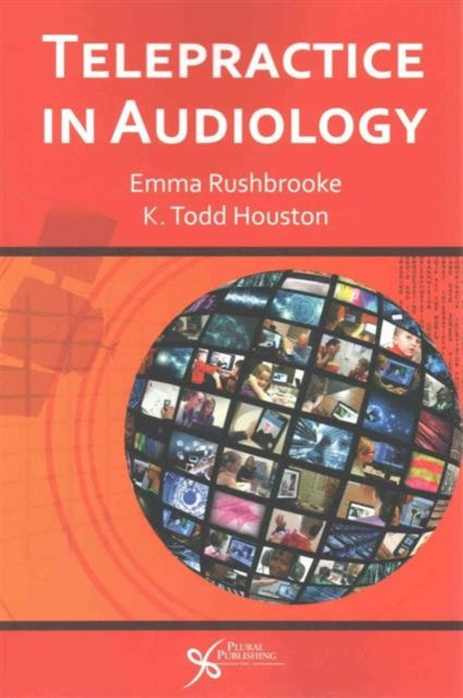 Book cover of: Telepractice in Audiology. By: Emma Rushbrooke