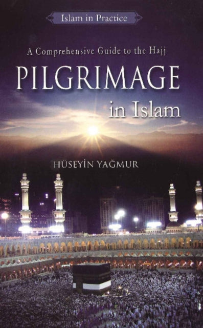 Book cover of: Pilgrimage in Islam. By: Huseyin Yagmur, Hüseyin Yağmur