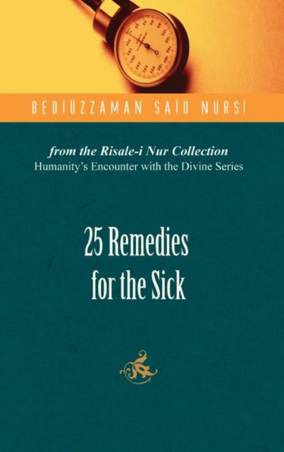 Book cover of: 25 Remedies for the Sick. By: Bediüzzaman Said Nursi