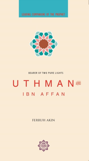 Book cover of: Uthman Ibn Affan. By: Ferruh Akın