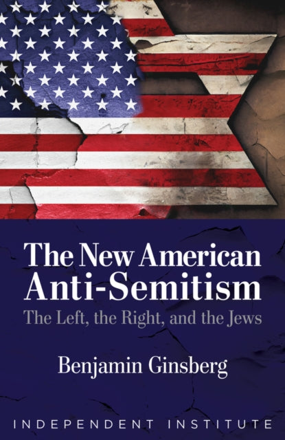 Book cover of: New American Anti-Semitism. By: Benjamin Ginsberg