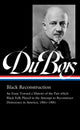 Book cover of: W.E.B. Du Bois: Black Reconstruction (LOA #350). By: W. E. B. Du Bois