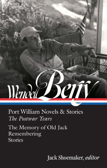 Book cover of: Wendell Berry: Port William Novels & Stories: The Postwar Years (LOA #381)