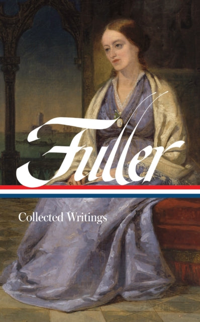 Book cover of: Margaret Fuller: Collected Writings (LOA #388). By: Margaret Fuller