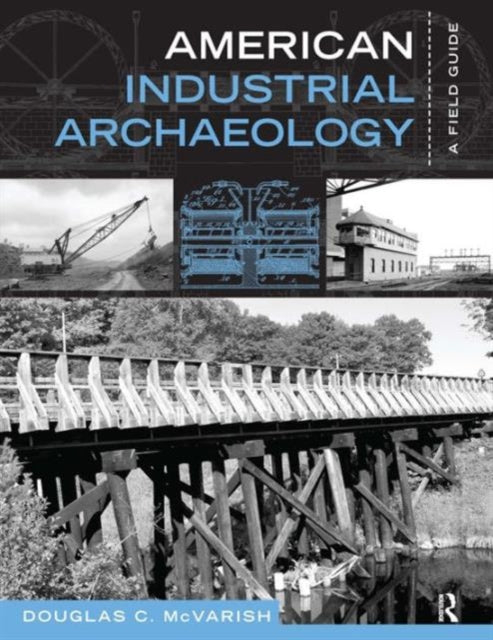 Book cover of: American Industrial Archaeology. By: Douglas C. McVarish