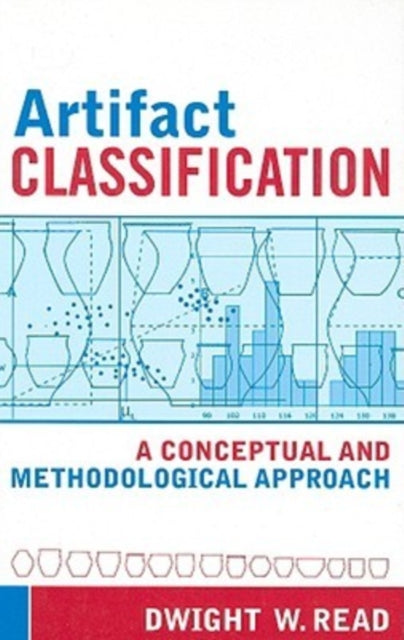 Book cover of: Artifact Classification. By: Dwight W. Read
