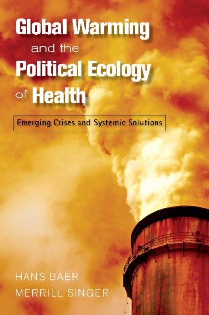 Book cover of: Global Warming and the Political Ecology of Health