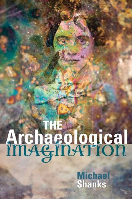 Book cover of: Archaeological Imagination. By: Michael Shanks