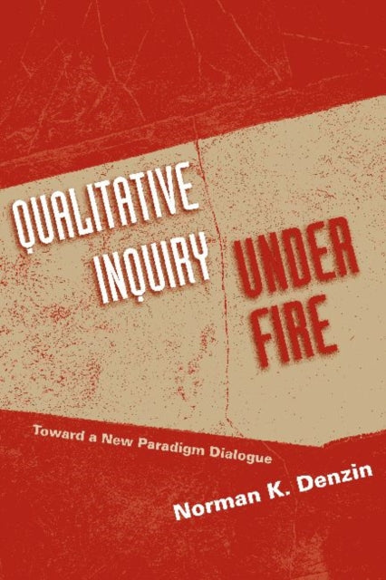 Book cover of: Qualitative Inquiry Under Fire. By: Norman K. Denzin