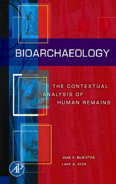 Book cover of: Bioarchaeology. By: Jane E. Buikstra