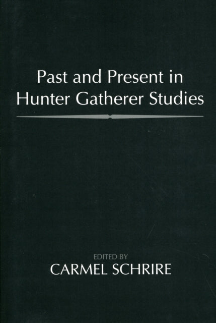 Book cover of: Past and Present in Hunter Gatherer Studies